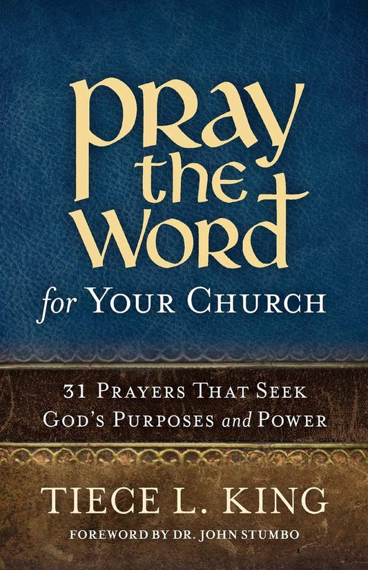 Pray the Word for Your Church: 31 Prayers That Seek God's Purposes and Power - 6857