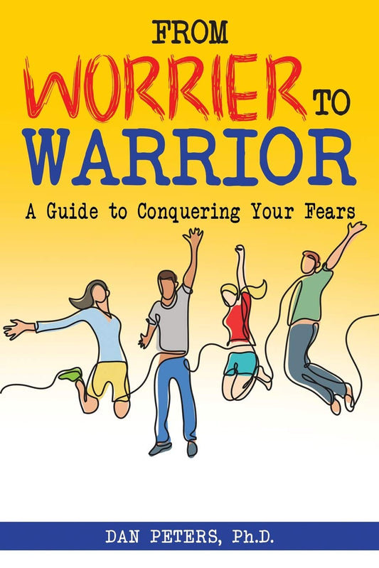 From Worrier to Warrior: A Guide to Conquering Your Fears - 4117