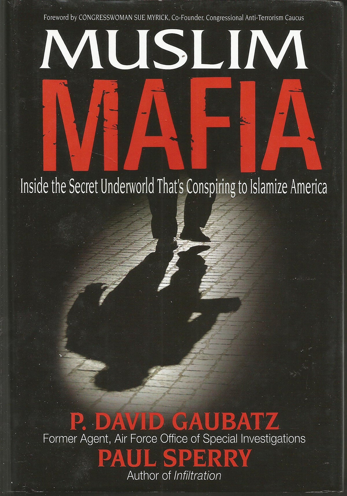 Muslim Mafia: Inside the Secret Underworld that's Conspiring to Islamize America