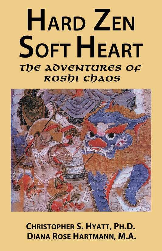 Hard Zen, Soft Heart: The Adventures of Roshi Chaos - 397