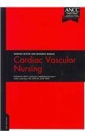 Cardiac Vascular Nursing: Review and Resource Manual
