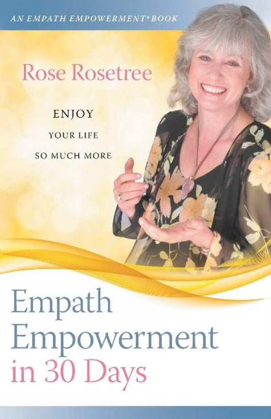 Empath Empowerment in 30 Days (An Empath Empowerment® Book)