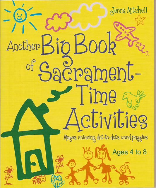 Another Big Book of Sacrament-time Activities: Mazes, Coloring, Dot-to Dots, Word Puzzles