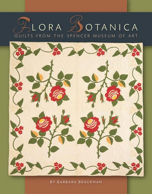 Flora Botanica: Quilts from the Spencer Museum of Art - 5474