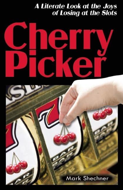 Cherry Picker: A Literate Look at Losing at the Slots - 2722
