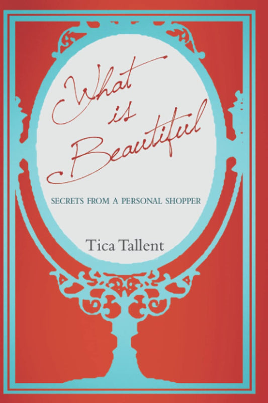 What Is Beautiful: Secrets from A Personal Shopper - 8779
