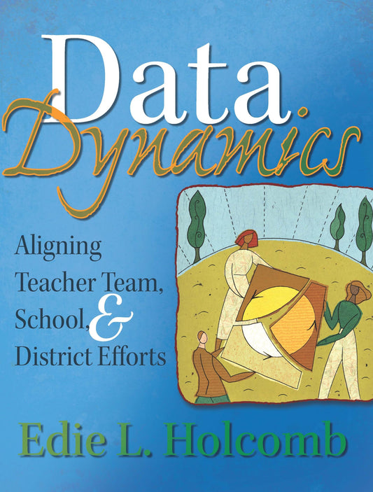 Data Dynamics: Aligning Teacher Team, School, and District Efforts - 5264