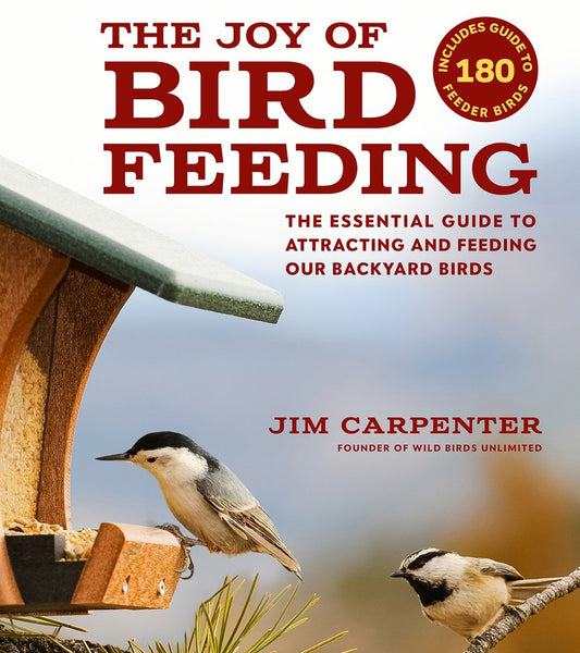 The Joy of Bird Feeding: The Essential Guide to Attracting and Feeding Our Backyard Birds - 8174