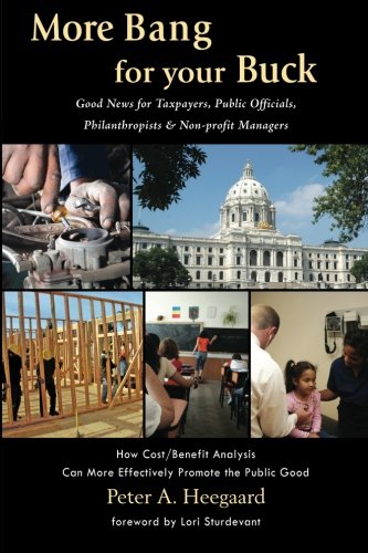 More Bang for Your Buck: Good News for Taxpayers, Public Officials, Philantropists & Non-profit Managers
