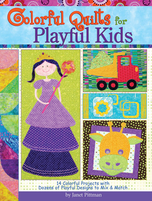 Colorful Quilts for Playful Kids: 14 Colorful Projects with Dozens of Playful Designs to Mix & Match (Landauer)