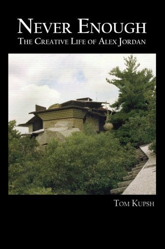 Never Enough: The Creative Life of Alex Jordan