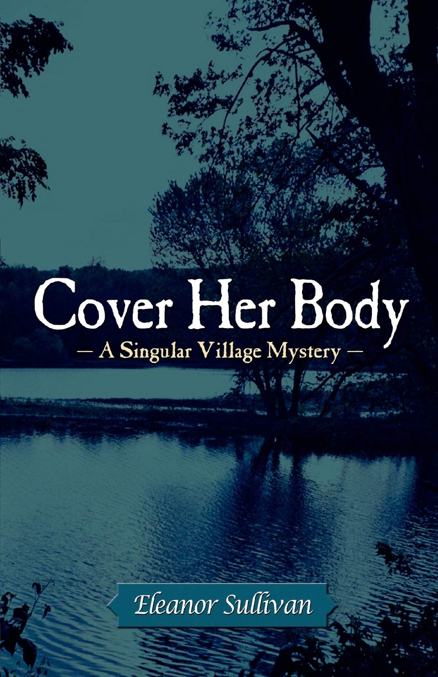 Cover Her Body (Singular Village Mysteries)