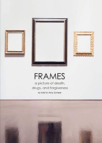Frames: a picture of death, drugs, and forgiveness - 5902