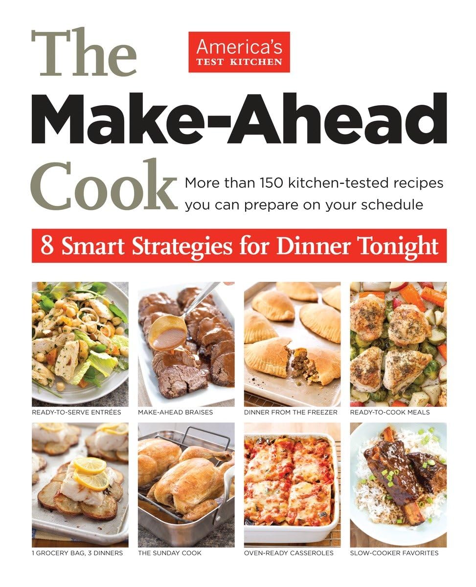 The Make-Ahead Cook: 8 Smart Strategies for Dinner Tonight - 2108