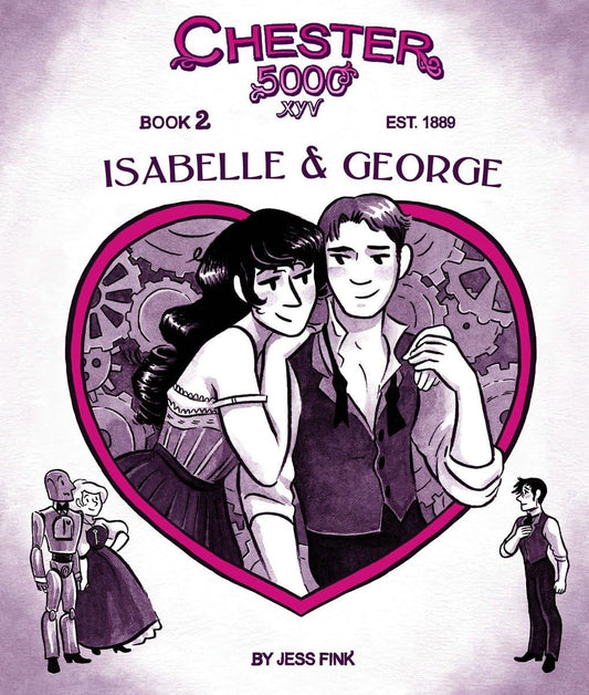 Chester 5000-XYV, Book 2: Isabelle & George