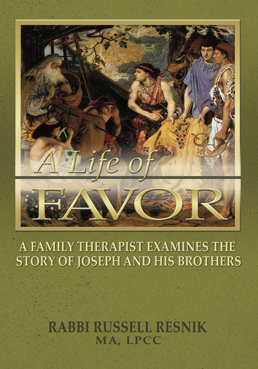 Life of Favor: A Family Therapist Examines the Story of Joseph and His Brothers - 2429