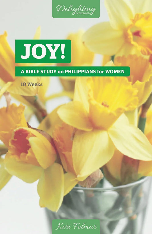 Joy!: A Bible Study on Philippians for Women (Delighting in the Word) - 3403