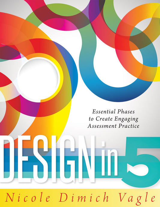 Design in Five: Essential Phases to Create Engaging Assessment Practice - 2511