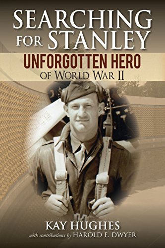 Searching for Stanley: Unforgotten Hero of World War II