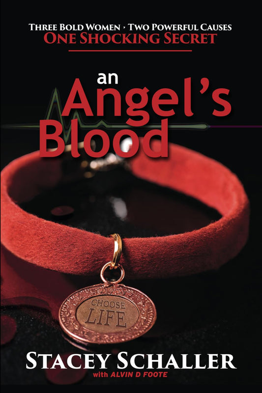 An Angel's Blood: Three Bold Women • Two Powerful Causes • One Shocking Secret