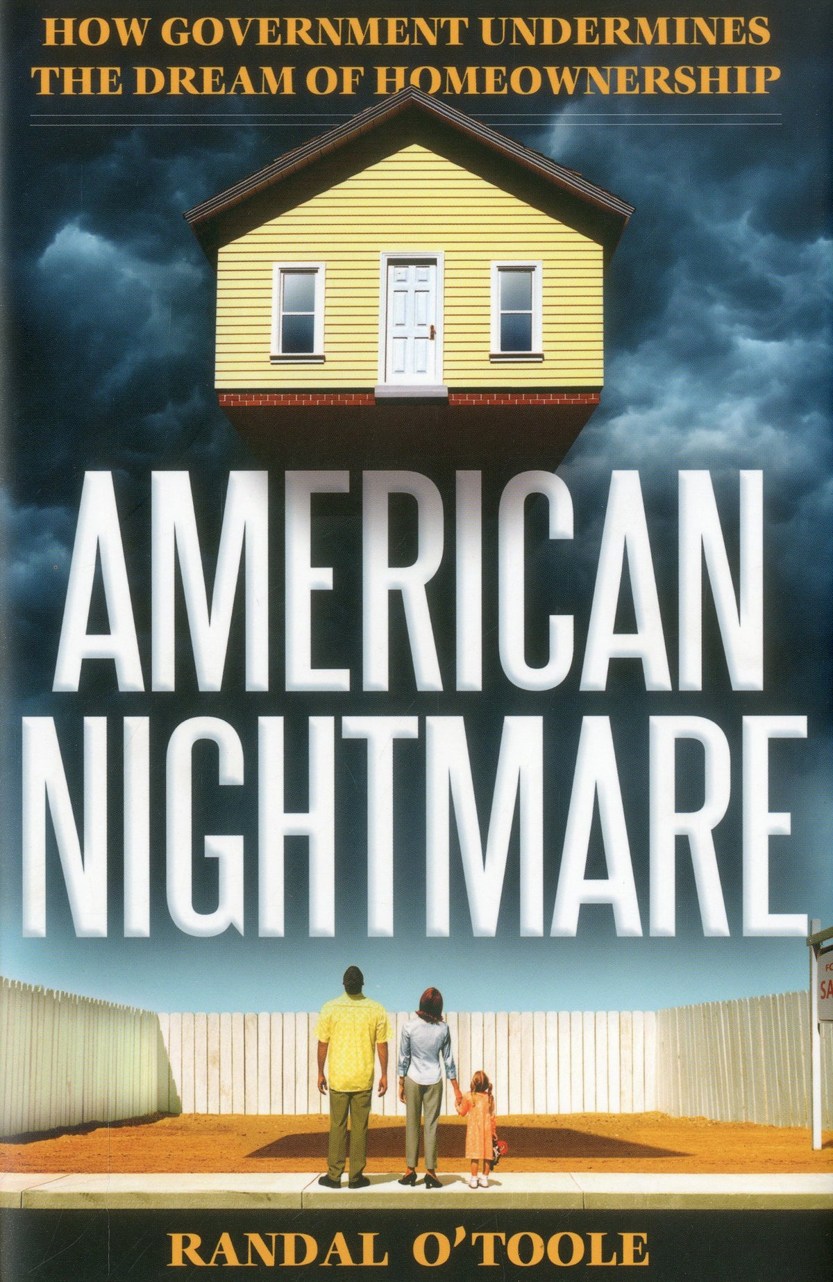 American Nightmare: How Government Undermines the Dream of Home Ownership