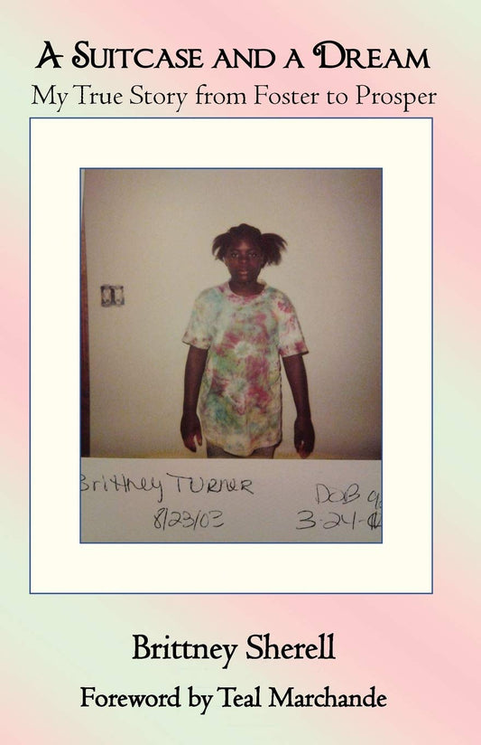 A Suitcase and a Dream: My True Story from Foster to Prosper - 8376