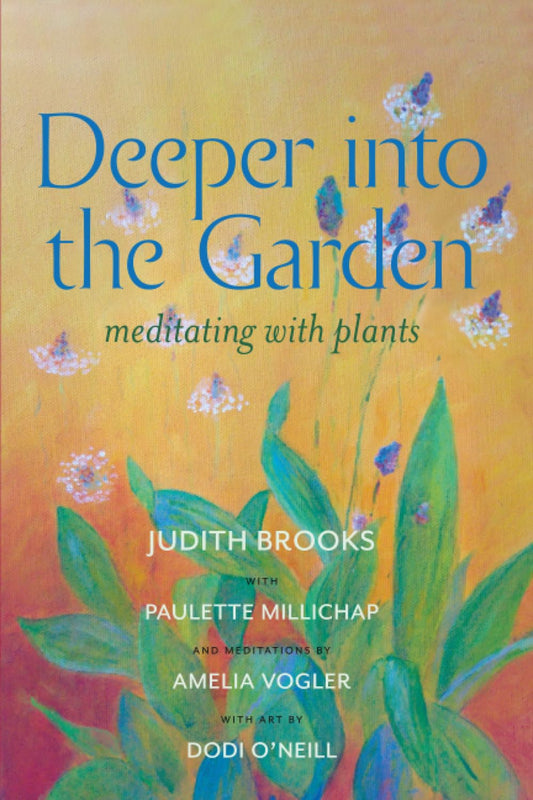 Deeper into the Garden: Meditating with Plants