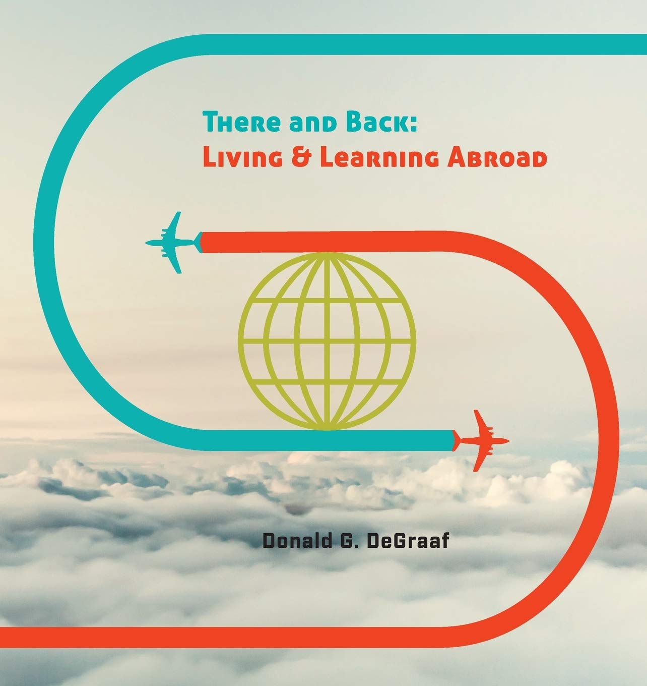 There and Back: Living and Learning Abroad