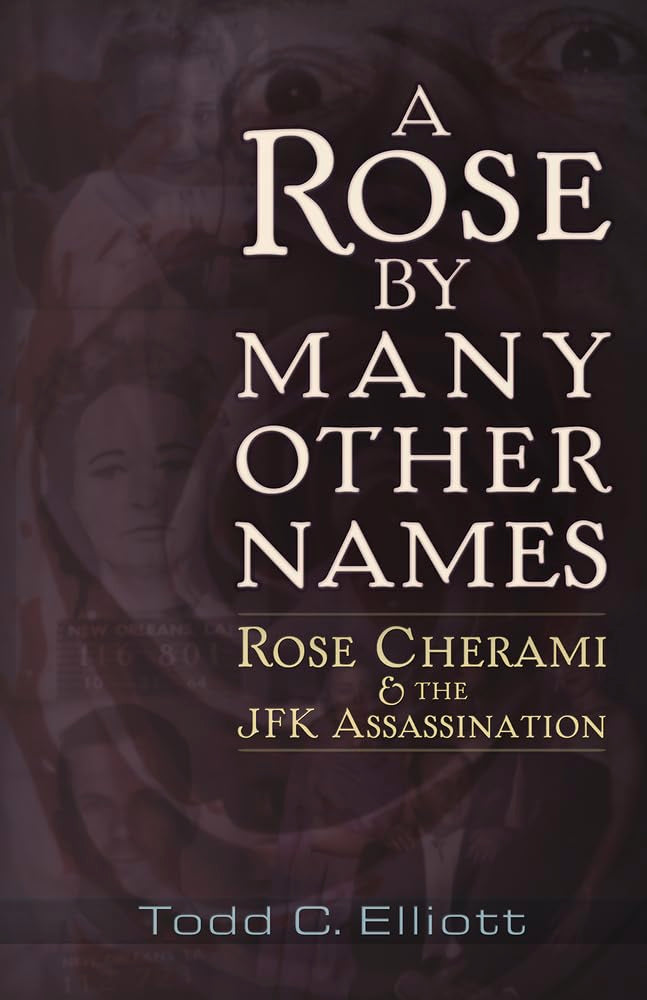 A Rose by Many Other Names: Rose Cherami & the JFK Assassination