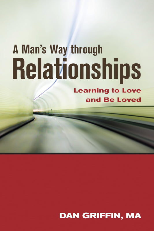 A Man's Way through Relationships: Learning to Love and Be Loved - 1478
