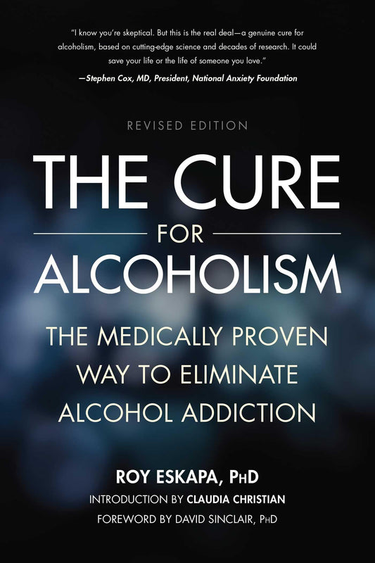 The Cure for Alcoholism: The Medically Proven Way to Eliminate Alcohol Addiction - 5829
