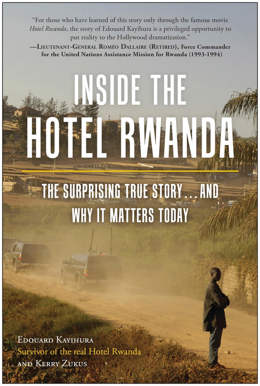 Inside the Hotel Rwanda: The Surprising True Story ... and Why It Matters Today - 5488
