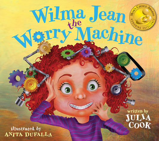 Wilma Jean the Worry Machine: A Picture Book About Managing Worry and Anxiety - 9931