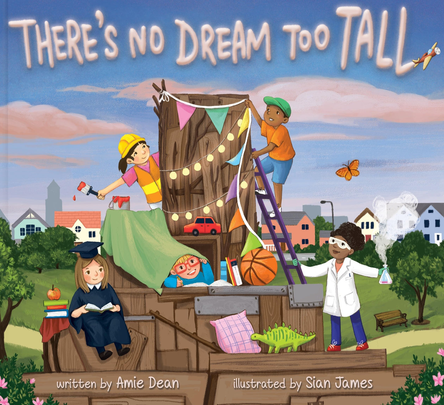 There's No Dream Too Tall: Believe in Yourself and Your Dream Will Find You!