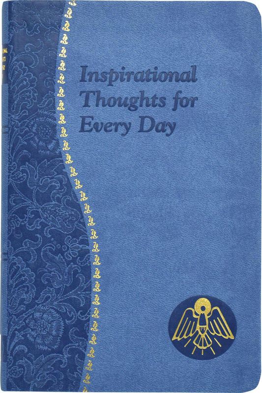 Inspirational Thoughts for Every Day: Minute Meditations for Every Day Containing a Scripture, Reading, a Reflection, and a Prayer [Imitation Leather] Donaghy, Thomas J (Spiritual Life) - 4941