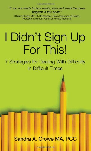 I Didn't Sign Up for This! - 7 Strategies for Dealing With Difficulty in Difficult Times