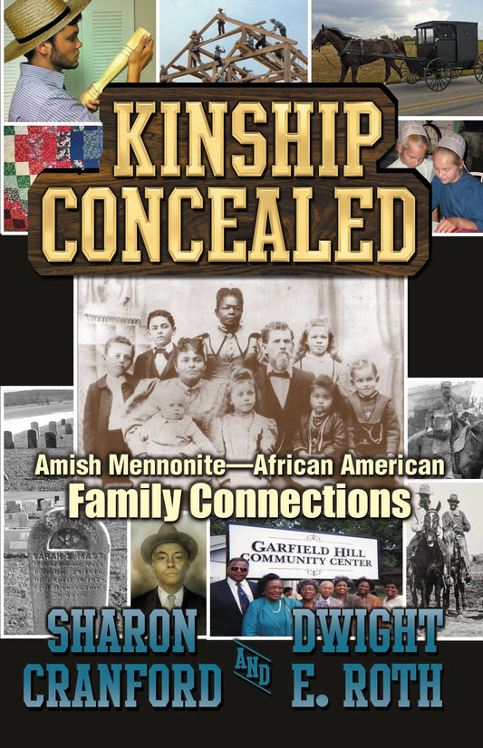 Kinship Concealed: Amish Mennonite and African American Family Connections