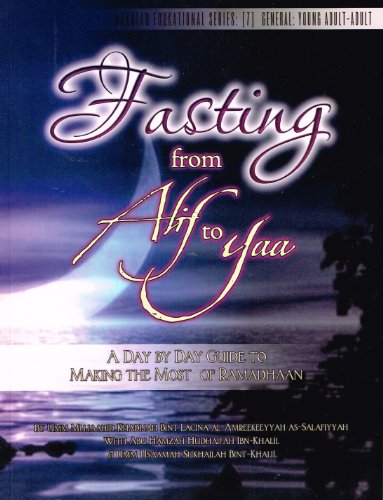 Fasting from Alif to Yaa: A Day by Day Guide to Making the Most of Ramadhaan - 4458