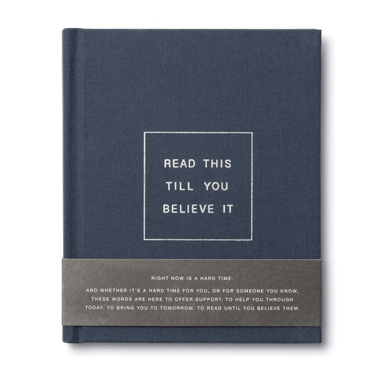 Read This Till You Believe It — A book to offer encouragement and support.