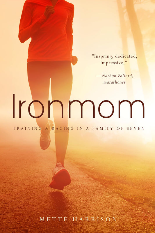 Ironmom: Training and Racing with a Family of 7 - 5893
