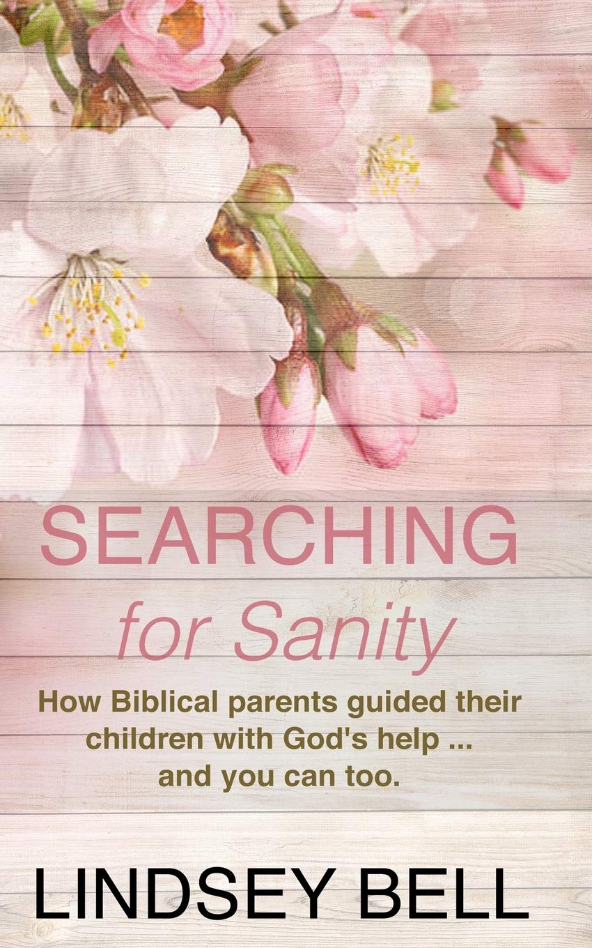 Searching for Sanity: 52 Insights from Parents of the Bible