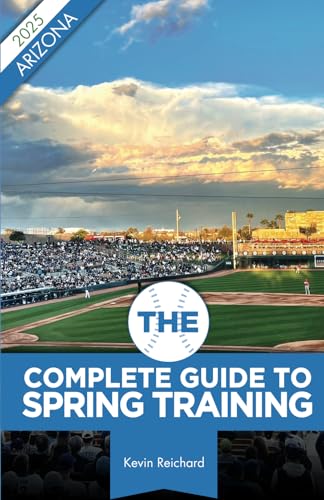 The Complete Guide to Spring Training 2025 / Arizona