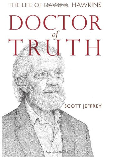Doctor of Truth: The Life of David R. Hawkins