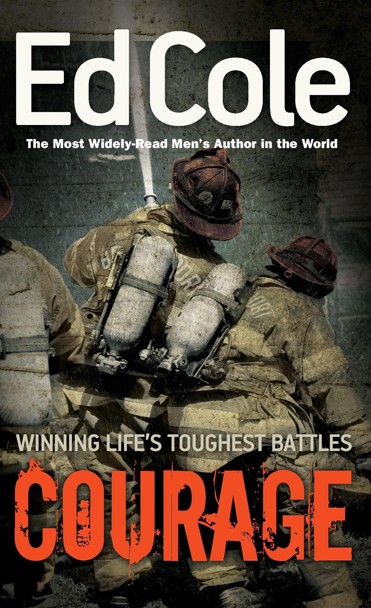 Courage: Winning Life's Toughest Battles (Ed Cole Classic)