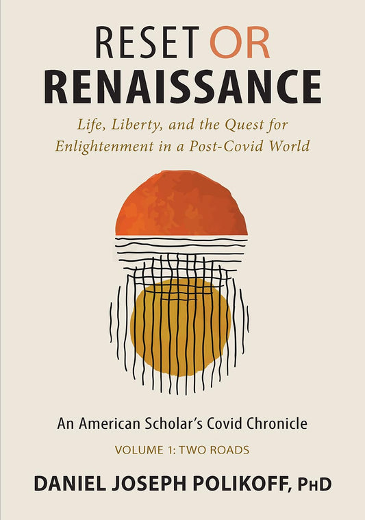 Reset or Renaissance: Life, Liberty, and the Quest for Enlightenment in a Post-Covid World