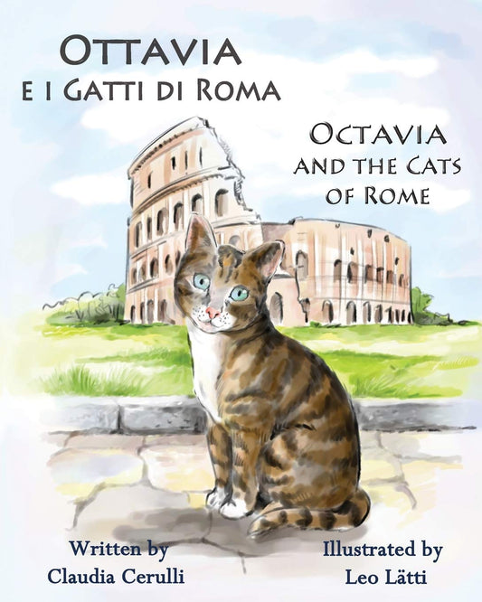 Ottavia e i Gatti di Roma - Octavia and the Cats of Rome: A bilingual picture book in Italian and English (Italian Edition) - 1799