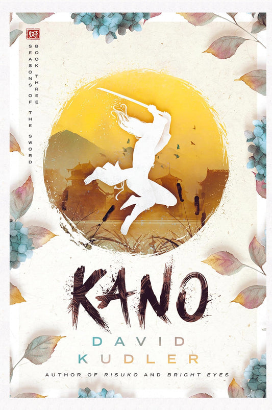 Kano: A Kunoichi Tale (Seasons of the Sword) - 2470