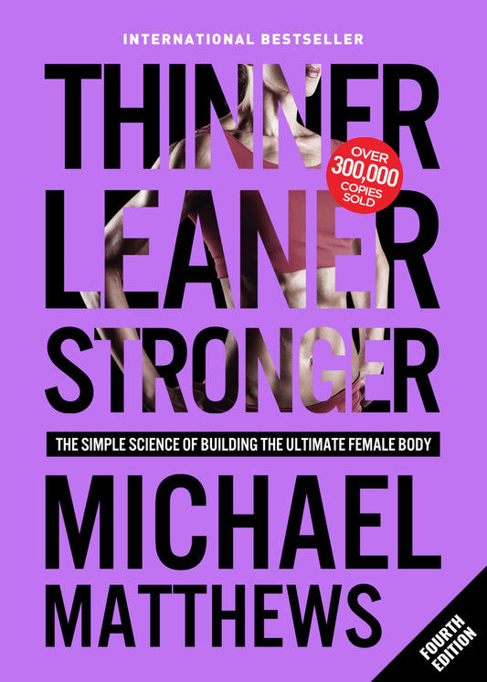 Thinner Leaner Stronger: The Simple Science of Building the Ultimate Female Body - 2674