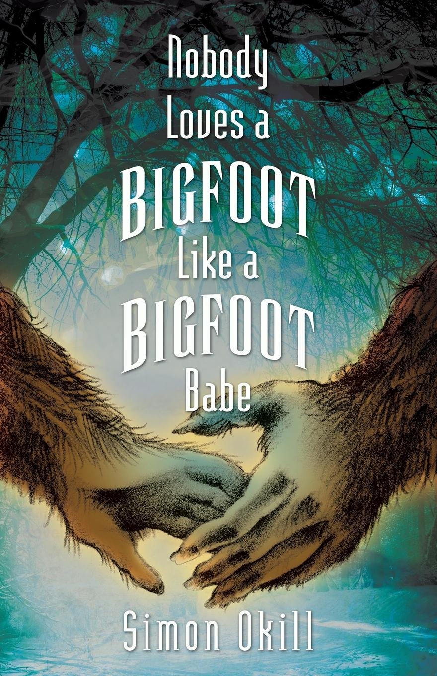 Nobody Loves a Bigfoot Like a Bigfoot Babe