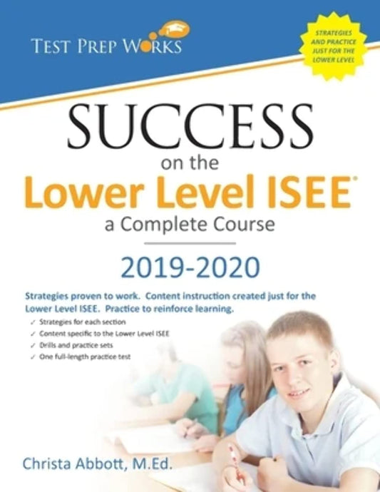 Success on the Lower Level ISEE - A Complete Course - 3447